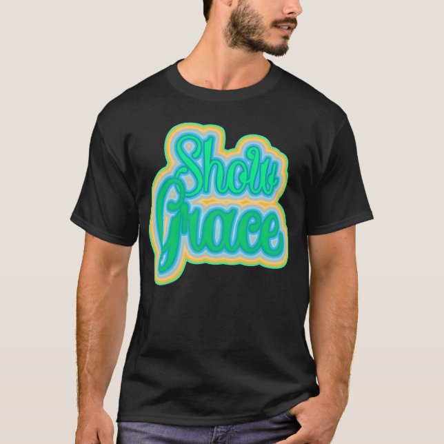 Show Grace Inspirational design vintage T-Shirt (Front)
