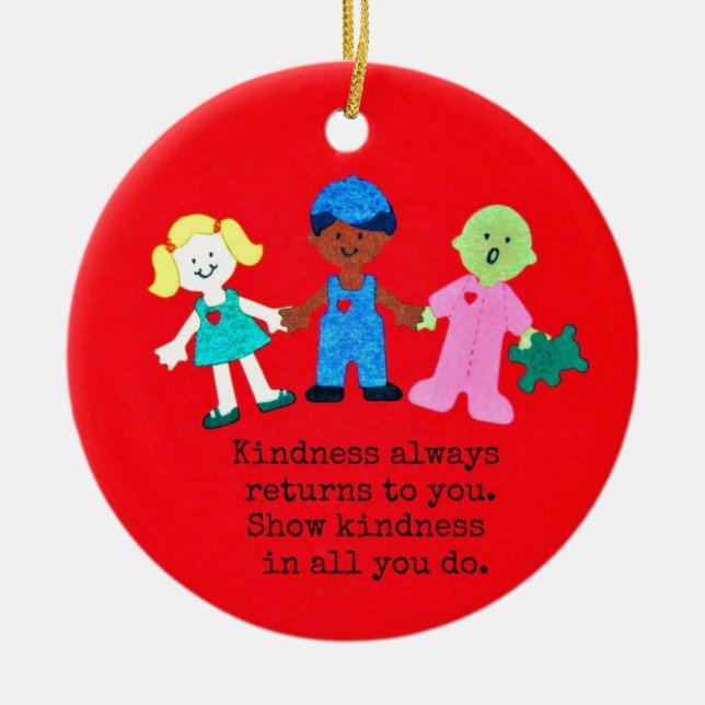 Show kindness in all you do. ceramic ornament (Front)