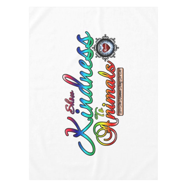 Show Kindness To Animals Rainbow Typography Tablecloth (Front)
