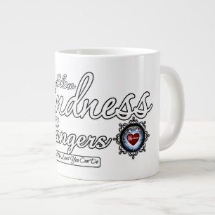 Show Kindness To Strangers Large Coffee Mug