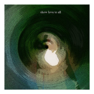Show Love To All - Green Abstract Art  Poster