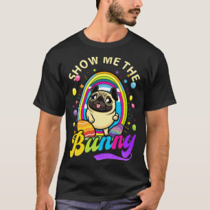 Show Me The Bunny Pug Christian Easter T-Shirt
