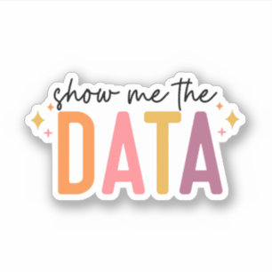 Show Me The Data Sticker, Behavior Analyst ABA
