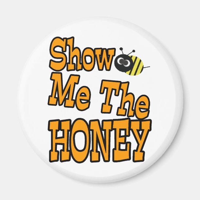 show me the honey magnet (Front)