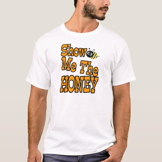 show me the honey T-Shirt (Front)