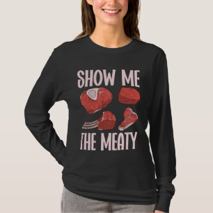 Show Me the Meaty! Butcher T-Shirt