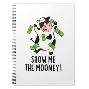 Show Me The Mooney Funny Cow Pun Notebook
