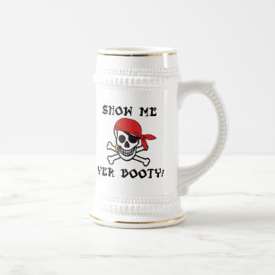 Show Me Yer Booty - Funny Adult Jolly Roger Humour Beer Stein
