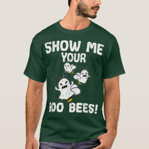 Show Me Your Boo Bees Honey Boo Ghost Halloween Co T-Shirt