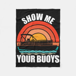 Show Me Your Buoys Funny Adult Humour Pontoon Love Fleece Blanket