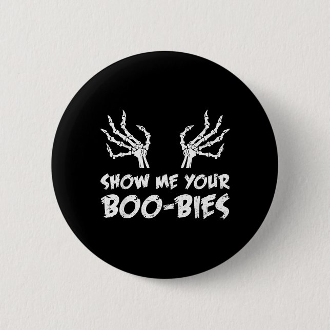Show Me Your Funny Halloween Costume Gift 2 Inch Round Button (Front)