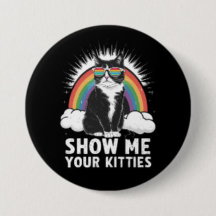 Show Me Your Kitties Funny Lesbian Gay Pride LGBT 3 Inch Round Button