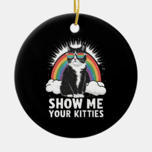 Show Me Your Kitties Funny Lesbian Gay Pride LGBT Ceramic Ornament