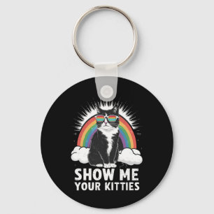 Show Me Your Kitties Funny Lesbian Gay Pride LGBT Keychain