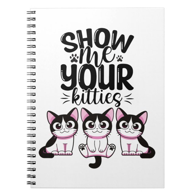 Show Me Your Kitties Notebook (Front)