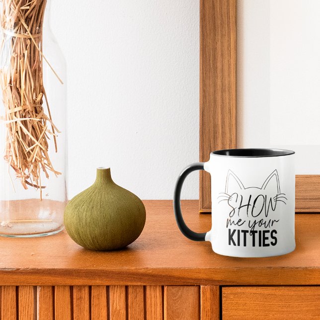 Show Me Your Kitties Quote Funny Joke Typography Mug (Creator Uploaded)