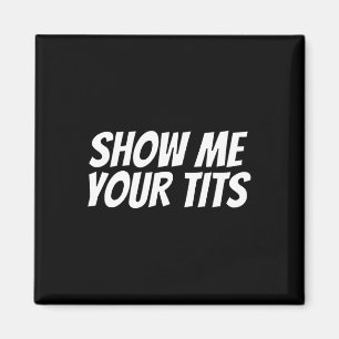 Show Me Your Mardi Gras  Magnet