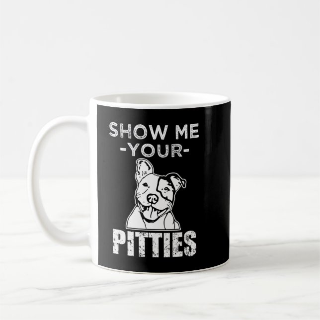 Show me your Pitties funny Pitbull Dog sweater Coffee Mug (Left)