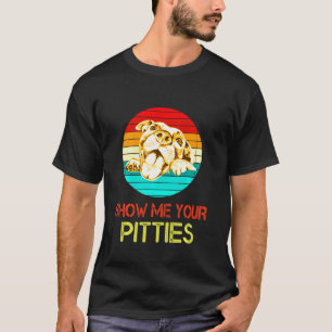 Show Me Your Pitties Funny Pitbull Dog Vintage Ret T-Shirt