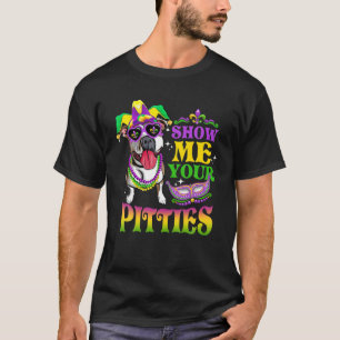 Show Me Your Pitties T Dog Love Mardi Gras Pitbull T-Shirt