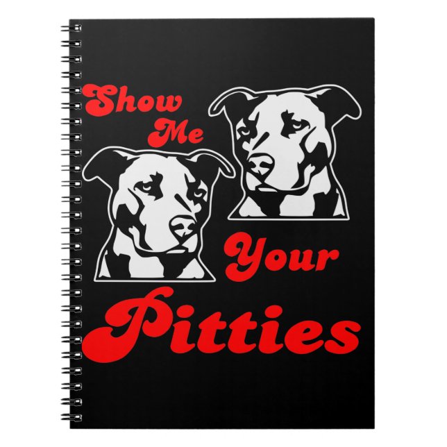 Show Me Your Pitties  #USAPatriotGraphics  © Notebook (Front)