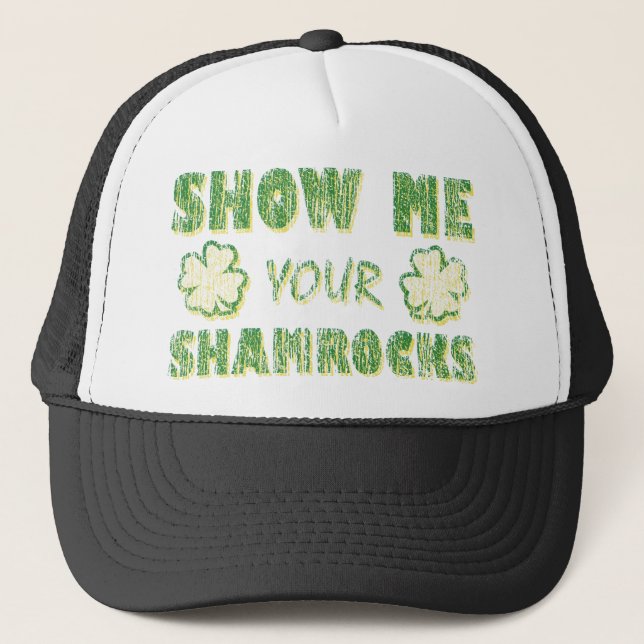 Show Me Your Shamrocks Trucker Hat (Front)