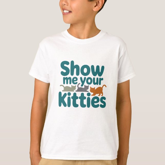 Show me your... T-Shirt (Front)