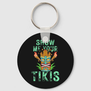 Show Me Your Tikis Funny Hawaiian Aloha Luau Cloth Keychain