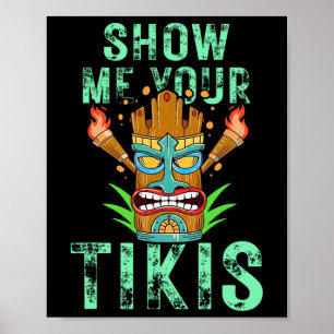 Show Me Your Tikis Funny Hawaiian Aloha Luau Cloth Poster
