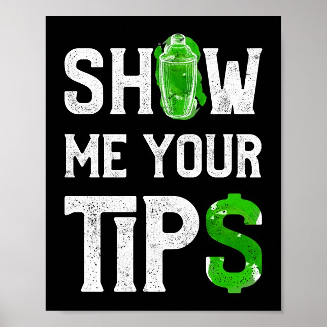 Show Me Your Tip$ Funny Bartender Mixologist Poster (Front)
