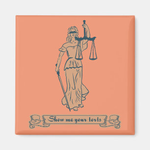 Show Me Your Torts - Lady Justice Magnet