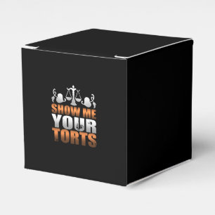 Show Me Your Torts Lawyer Law Student Paralegal Favor Box