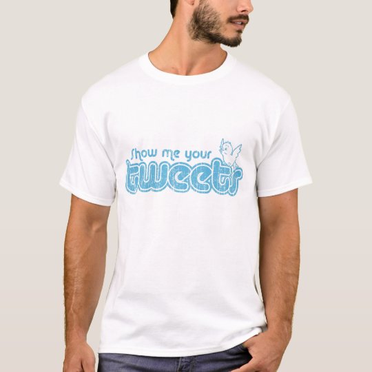 Show me your tweets T-Shirt