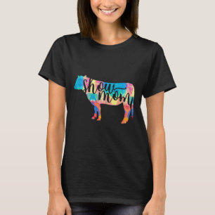 Show Mom Cow Show Mom Cattle Painting T-Shirt
