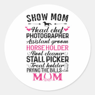 Show Mom Head Chef Photographer Istant Groom Horse Classic Round Sticker