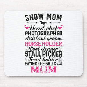 Show Mom Head Chef Photographer Istant Groom Horse Mouse Pad
