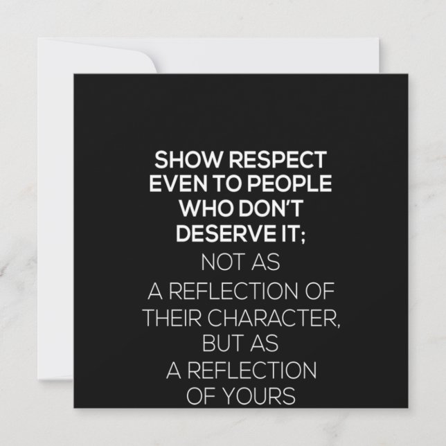 show respect even to people who don't deserve it n invitation (Front)