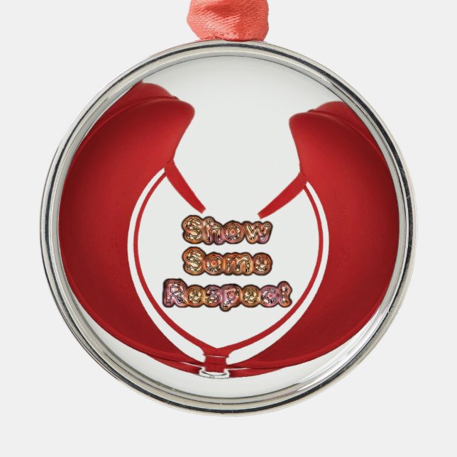 Show Some Respect Art Print Metal Ornament (Front)