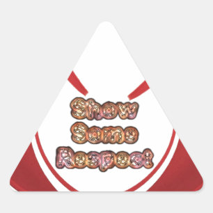 Show Some Respect Art Print Triangle Sticker