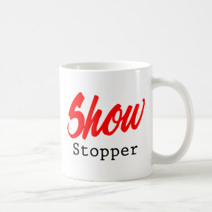 Show Stopper Coffee Mug