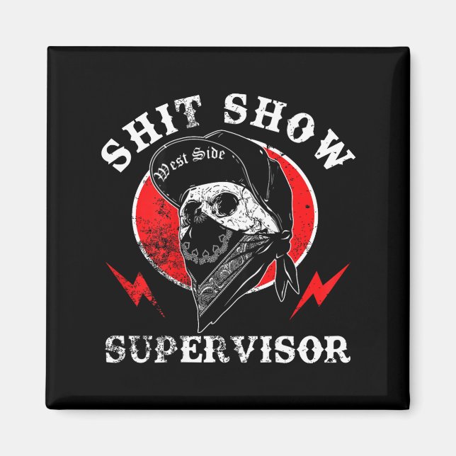 Show Supervisor Cool Boy Skull Sarcastic Work Humo Magnet (Front)