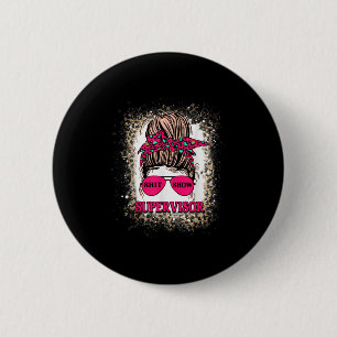 -show Supervisor Funny Mom Boss Manager Teacher  2 Inch Round Button