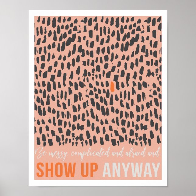 Show Up Anyway 11"x14" Art Print (Front)