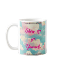 Show Up For Yourself Self-Love Pink Clouds Mug