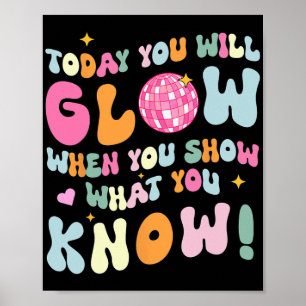 Show What You Know Test Testing Day Teacher Studen Poster