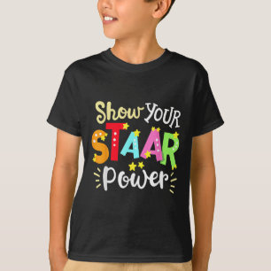 Show Your Staar Wer State Testing Day Exam Student T-Shirt