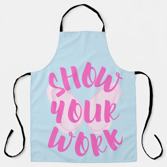 Show Your Work Apron (Front)