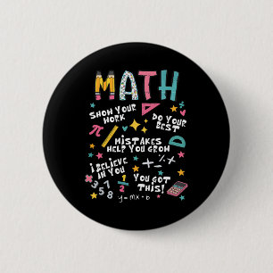 Show Your Work Funny Math Teacher First Day Back T 2 Inch Round Button