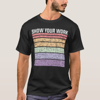 Show Your Work Math friends T-Shirt