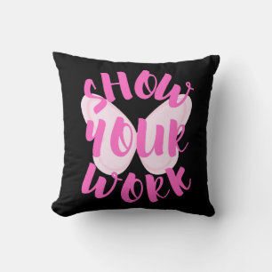 Show Your Work Throw Pillow